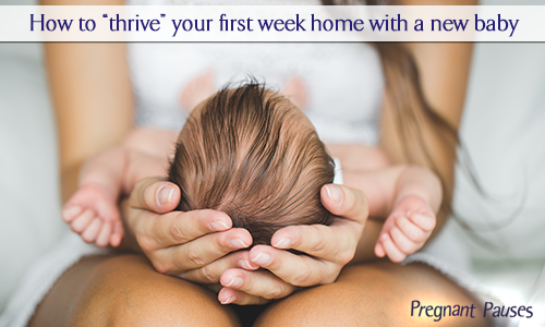 How to Thrive the First Week Home With a New Baby